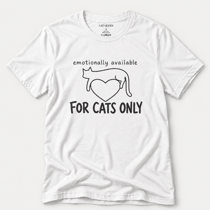 Emotionally Available for Cats Only T-Shirt in White with cat-themed text design.